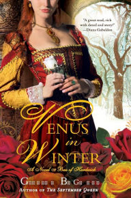 Title: Venus in Winter: A Novel of Bess of Hardwick, Author: Gillian Bagwell