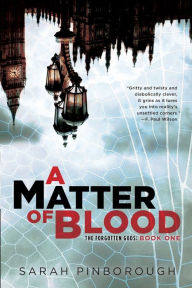 Title: A Matter of Blood: The Forgotten Gods: Book One, Author: Sarah Pinborough