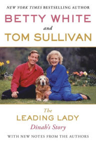 Title: The Leading Lady: Dinah's Story, Author: Betty White