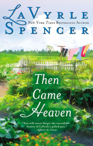 Title: Then Came Heaven, Author: LaVyrle Spencer