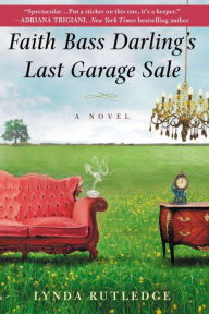 Title: Faith Bass Darling's Last Garage Sale, Author: Lynda Rutledge