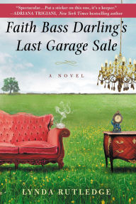 Title: Faith Bass Darling's Last Garage Sale, Author: Lynda Rutledge