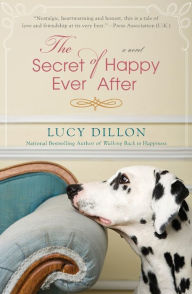 Title: The Secret of Happy Ever After, Author: Lucy Dillon