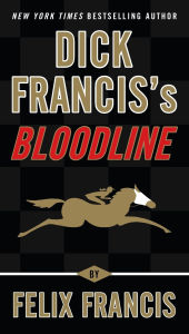 Title: Dick Francis's Bloodline, Author: Felix Francis