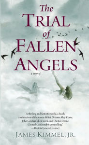 Title: The Trial of Fallen Angels, Author: James Kimmel