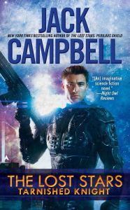 Title: Tarnished Knight (Lost Stars Series #1), Author: Jack Campbell