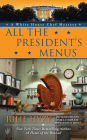 All the President's Menus (White House Chef Mystery Series #8)