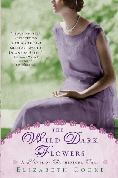 The Wild Dark Flowers: A Novel of Rutherford Park