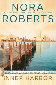 Title: Inner Harbor (Chesapeake Bay Saga Series #3), Author: Nora Roberts