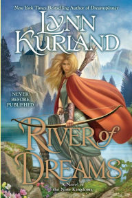 Title: River of Dreams (Nine Kingdoms Series #8), Author: Lynn Kurland