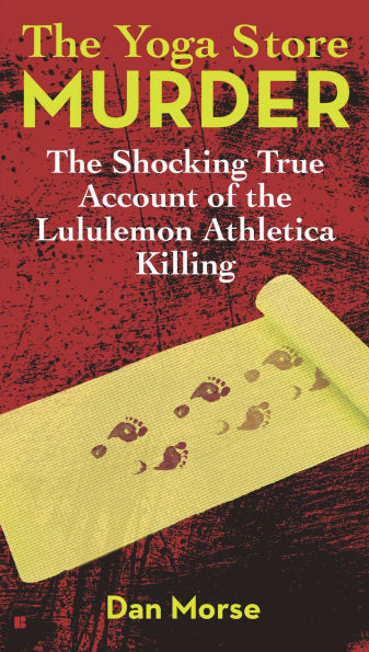 the Yoga Store Murder: Shocking True Account of Lululemon Athletica Killing