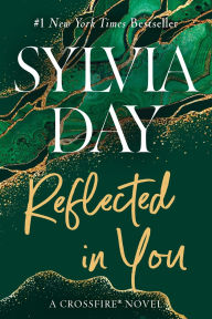 Title: Reflected in You (Crossfire Series #2), Author: Sylvia Day