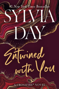 Title: Entwined with You (Crossfire Series #3), Author: Sylvia Day