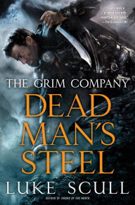 Title: Dead Man's Steel (Grim Company Series #3), Author: Luke Scull