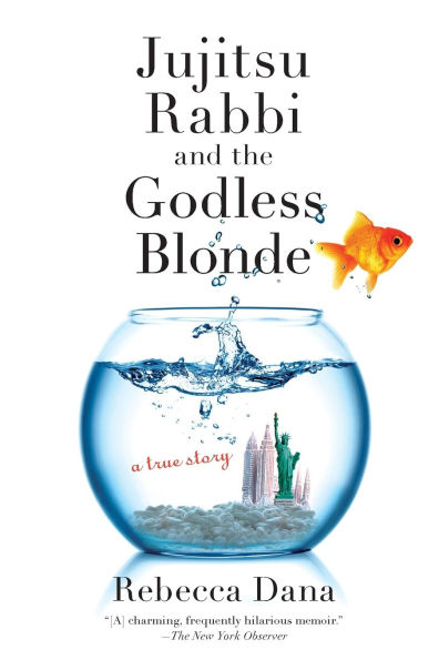 Jujitsu Rabbi and the Godless Blonde: A True Story