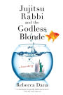 Jujitsu Rabbi and the Godless Blonde: A True Story