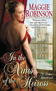 Title: In the Arms of the Heiress, Author: Maggie Robinson