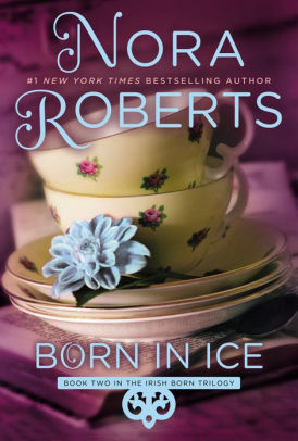 Born In Ice Born In Trilogy 2 By Nora Roberts