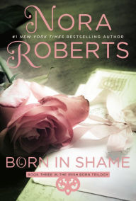 Title: Born in Shame (Irish Born Trilogy #3), Author: Nora Roberts