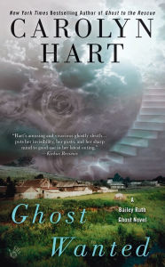 Title: Ghost Wanted (Bailey Ruth Raeburn Series #5), Author: Carolyn G. Hart