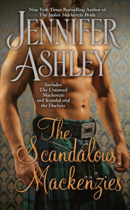 Title: The Scandalous Mackenzies: The Untamed Mackenzie and Scandal and the Duchess (Mackenzies/McBrides Series), Author: Jennifer Ashley