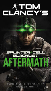 Ebooks english literature free download Tom Clancy's Splinter Cell #7: Blacklist Aftermath by Tom Clancy, Peter Telep 9780425266304