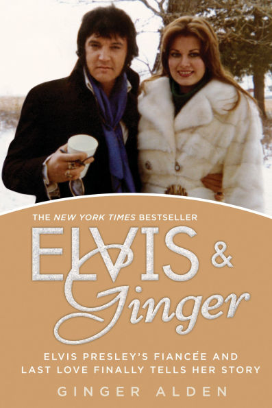 Elvis and Ginger: Presley's Fiancée Last Love Finally Tells Her Story