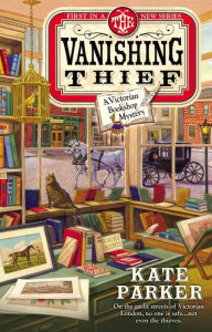 Title: The Vanishing Thief (Victorian Bookshop Mystery Series #1), Author: Kate Parker