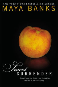 Title: Sweet Surrender (Sweet Series #1), Author: Maya Banks