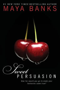 Title: Sweet Persuasion (Sweet Series #2), Author: Maya Banks