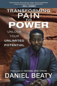 Ebook torrent free download Transforming Pain to Power: Unlock Your Unlimited Potential PDF 9780425267486 by Daniel Beaty (English literature)