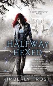 Title: Halfway Hexed (Southern Witch Series #3), Author: Kimberly Frost