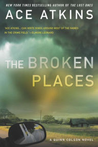 Title: The Broken Places (Quinn Colson Series #3), Author: Ace Atkins