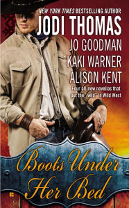 Title: Boots Under Her Bed, Author: Jodi Thomas