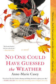 Title: No One Could Have Guessed the Weather, Author: Anne-Marie Casey