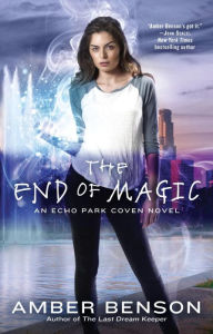 Title: The End of Magic, Author: Amber Benson
