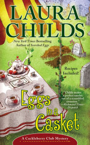 Title: Eggs in a Casket (Cackleberry Club Series #5), Author: Laura Childs