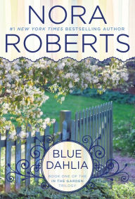 Title: Blue Dahlia (In the Garden Trilogy Series #1), Author: Nora Roberts