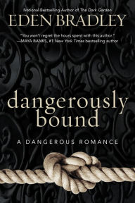 Title: Dangerously Bound, Author: Eden Bradley