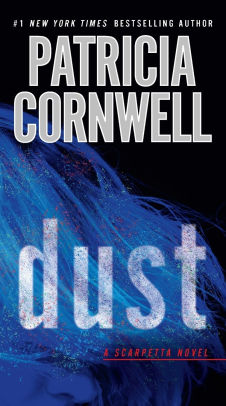 Dust Kay Scarpetta Series 21 By Patricia Cornwell