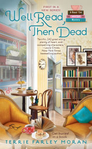 Title: Well Read, Then Dead, Author: Terrie Farley Moran