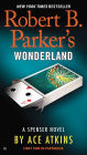 Robert B. Parker's Wonderland (Spenser Series #41)