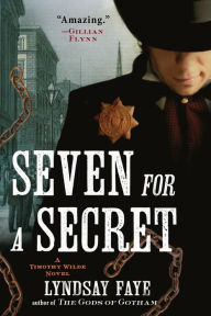 Title: Seven for a Secret (Timothy Wilde Series #2), Author: Lyndsay Faye