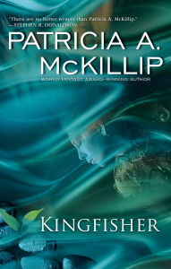 Title: Kingfisher, Author: Patricia A. McKillip