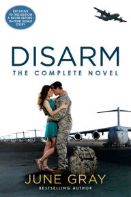 Title: Disarm: The Complete Novel, Author: June Gray