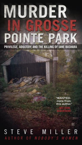 Murder Grosse Pointe Park: Privilege, Adultery, and the Killing of Jane Bashara