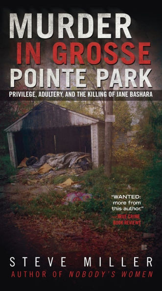 Murder Grosse Pointe Park: Privilege, Adultery, and the Killing of Jane Bashara