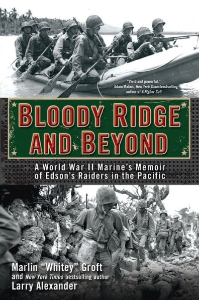 Bloody Ridge and Beyond: A World War II Marine's Memoir of Edson's Raiders the Pacific