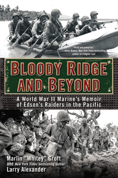 Bloody Ridge and Beyond: A World War II Marine's Memoir of Edson's Raiders the Pacific