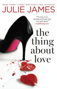 Title: The Thing about Love, Author: Julie James